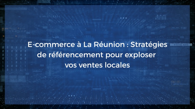 E-commerce à La Réunion : stratégies de référencement pour exploser vos ventes locales